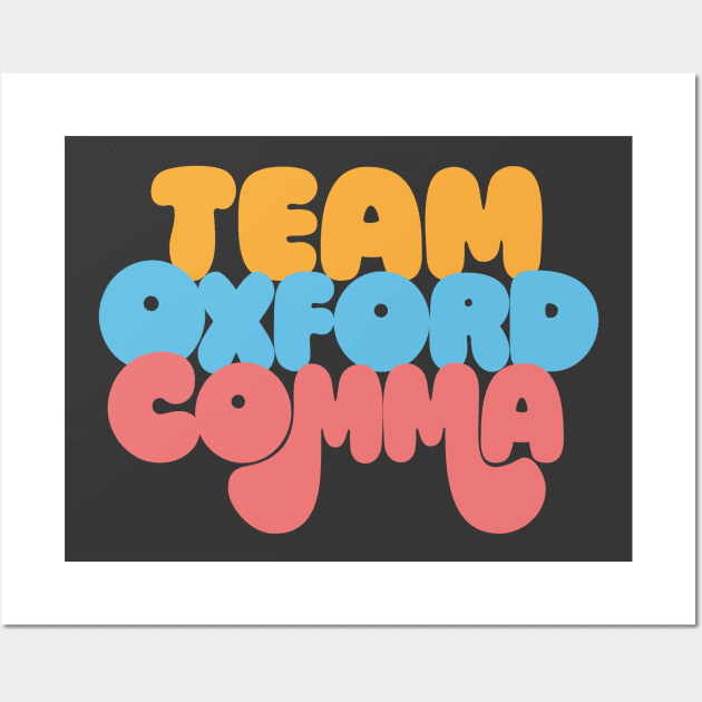 Funny Team Oxford Comma / English Nerds Wall Art by DankFutura